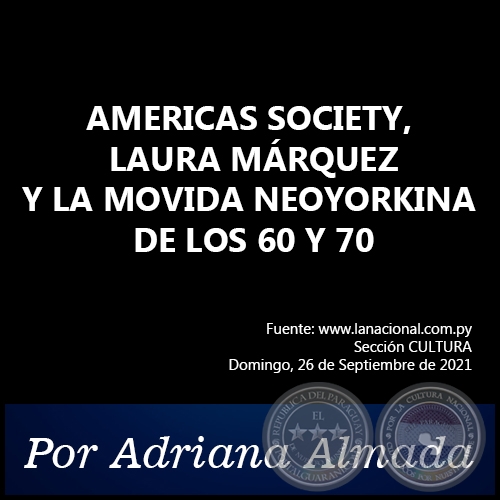 AMERICAS SOCIETY, LAURA MÁRQUEZ Y LA MOVIDA NEOYORKINA DE LOS 60 Y 70 - Por Adriana Almada - Domingo, 26 de Septiembre de 2021